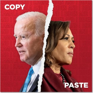 Joe Biden Copy And Kamala Harris Paste Posters and Art